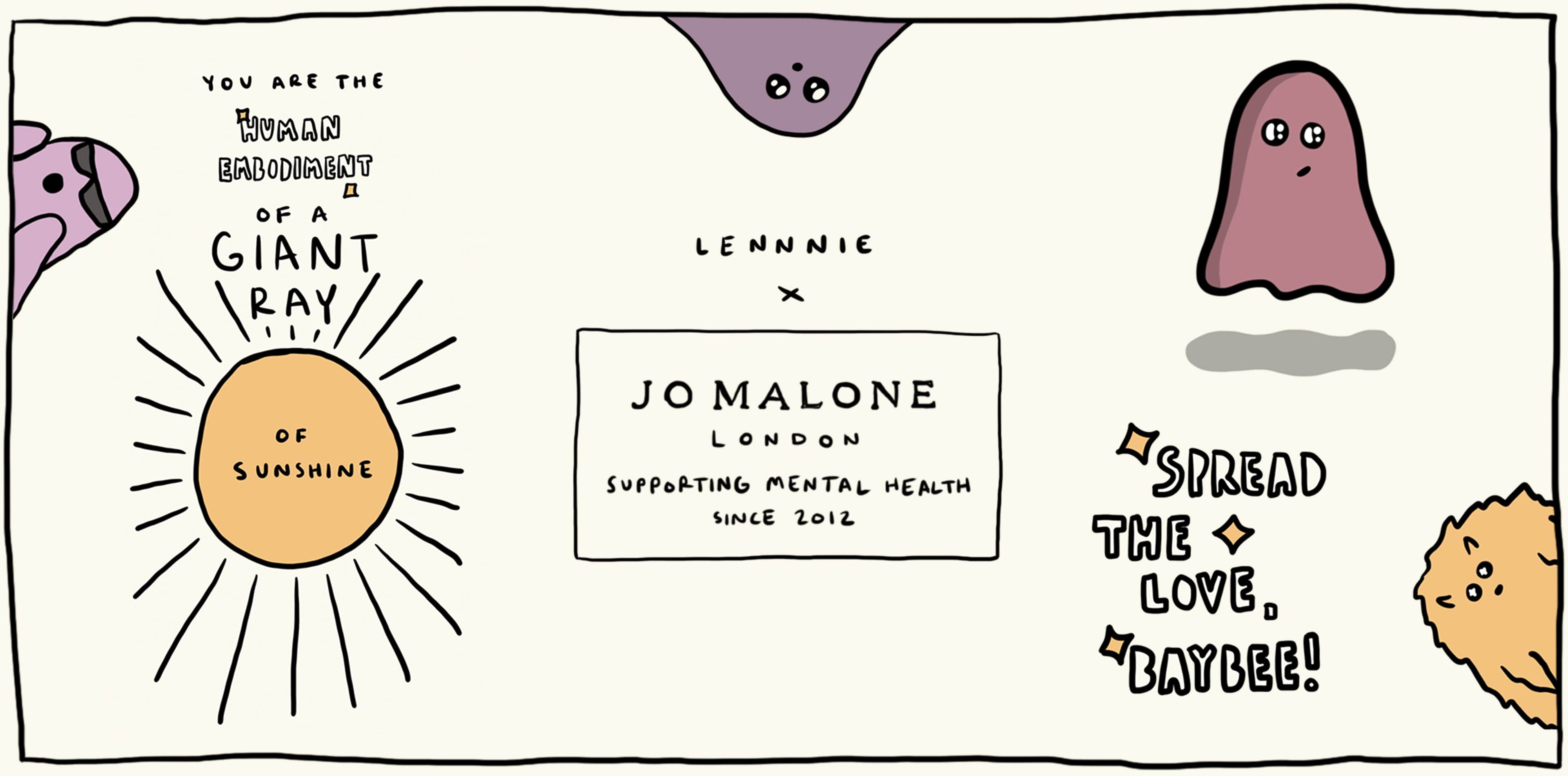 Você é a personificação humana de um grande raio de sol. Lennie x Jo Malone London apoiando a saúde mental desde 2012